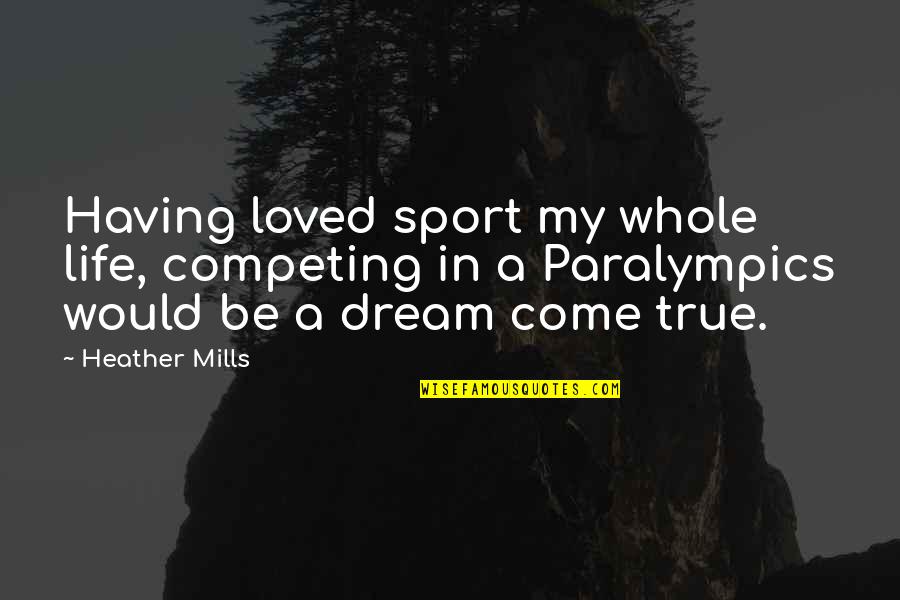 Attendais Pas Quotes By Heather Mills: Having loved sport my whole life, competing in