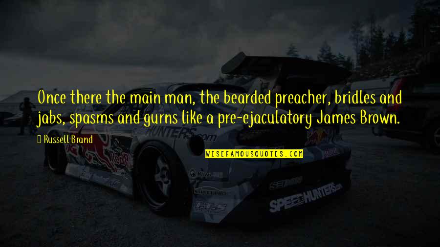 Attending Marriage Quotes By Russell Brand: Once there the main man, the bearded preacher, Attending Marriage Quotes By Russell Brand: Once there the main man, the bearded preacher,