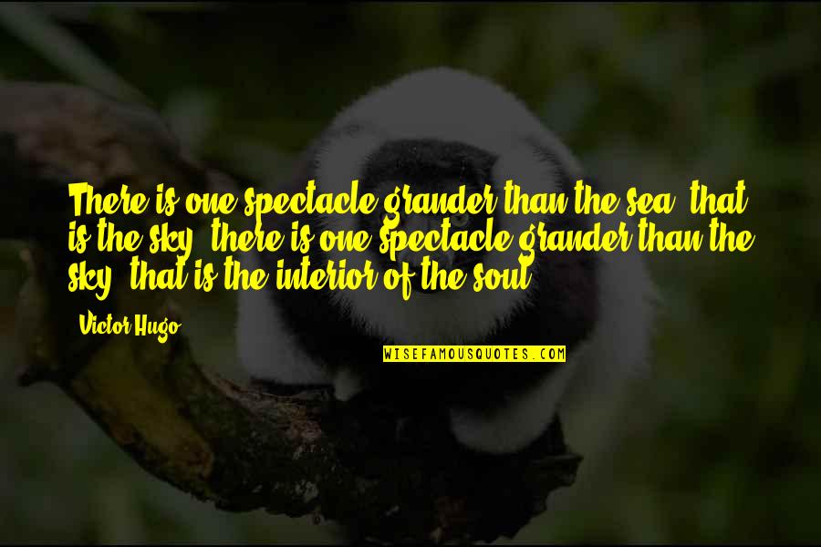 Attendrir Quotes By Victor Hugo: There is one spectacle grander than the sea,
