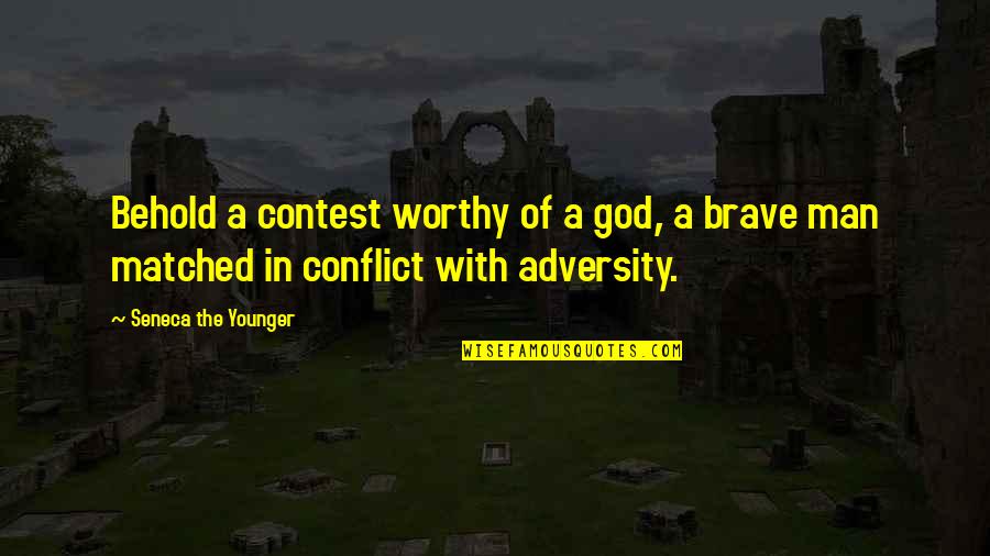 Attention Getters Quotes By Seneca The Younger: Behold a contest worthy of a god, a