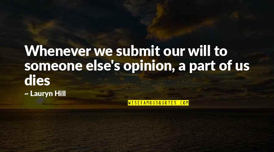 Attention Hoar Quotes By Lauryn Hill: Whenever we submit our will to someone else's