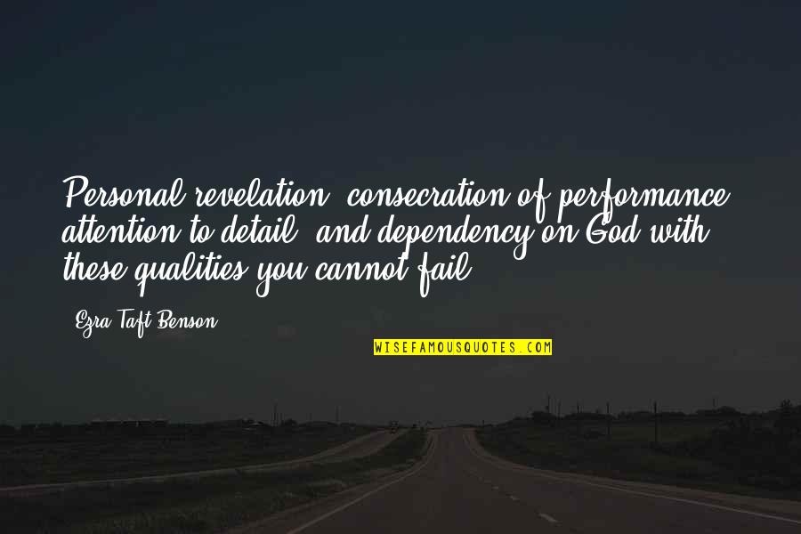 Attention To Detail Quotes By Ezra Taft Benson: Personal revelation, consecration of performance, attention to detail,