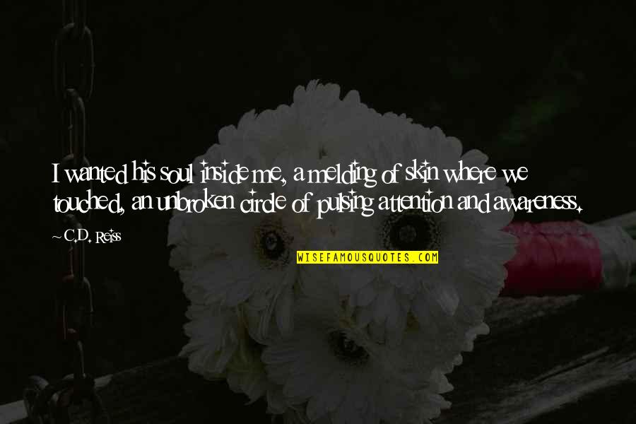 Attention To Soul Quotes By C.D. Reiss: I wanted his soul inside me, a melding Attention To Soul Quotes By C.D. Reiss: I wanted his soul inside me, a melding