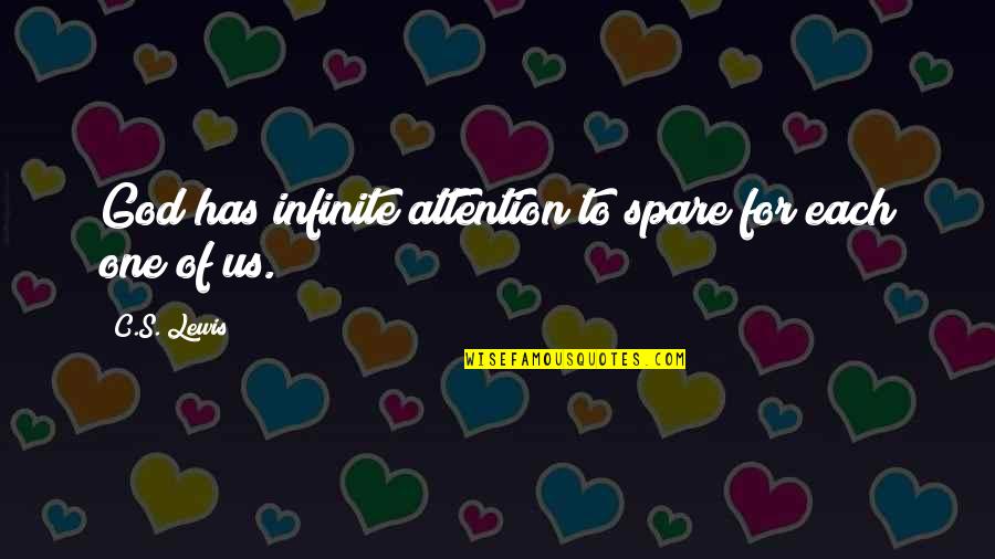 Attention's Quotes By C.S. Lewis: God has infinite attention to spare for each