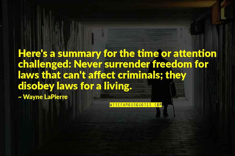 Attention's Quotes By Wayne LaPierre: Here's a summary for the time or attention