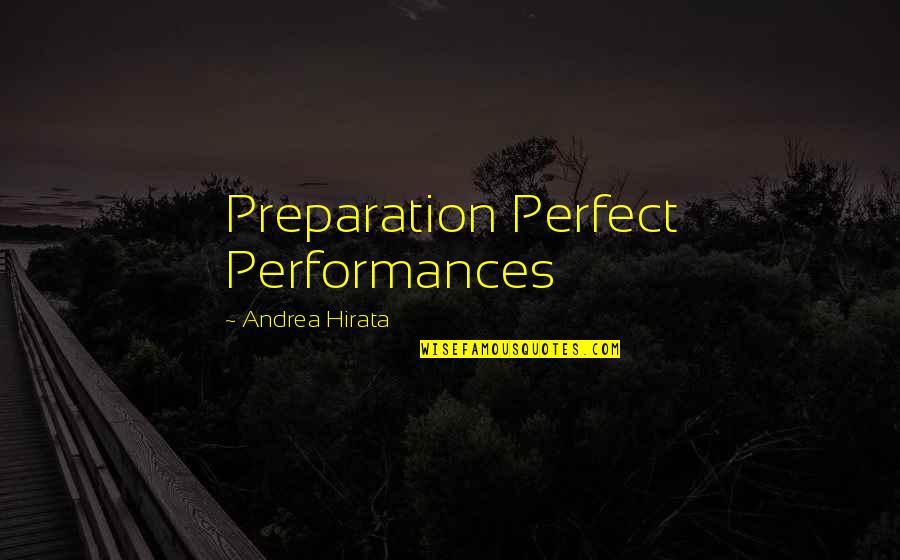 Attentions Seekers Quotes By Andrea Hirata: Preparation Perfect Performances Attentions Seekers Quotes By Andrea Hirata: Preparation Perfect Performances