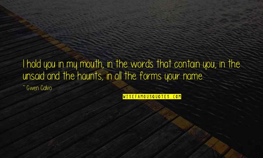 Attentions The Song Quotes By Gwen Calvo: I hold you in my mouth, in the Attentions The Song Quotes By Gwen Calvo: I hold you in my mouth, in the