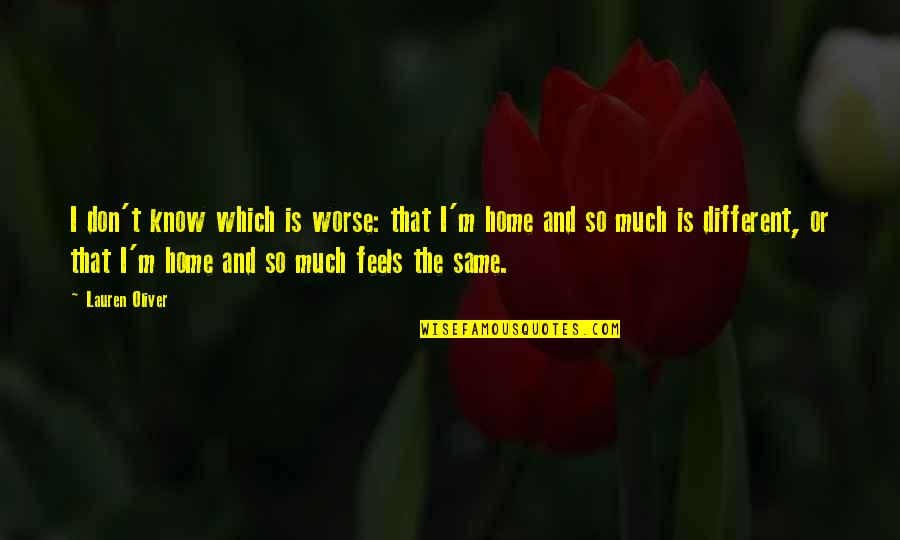 Attenuare Latin Quotes By Lauren Oliver: I don't know which is worse: that I'm Attenuare Latin Quotes By Lauren Oliver: I don't know which is worse: that I'm
