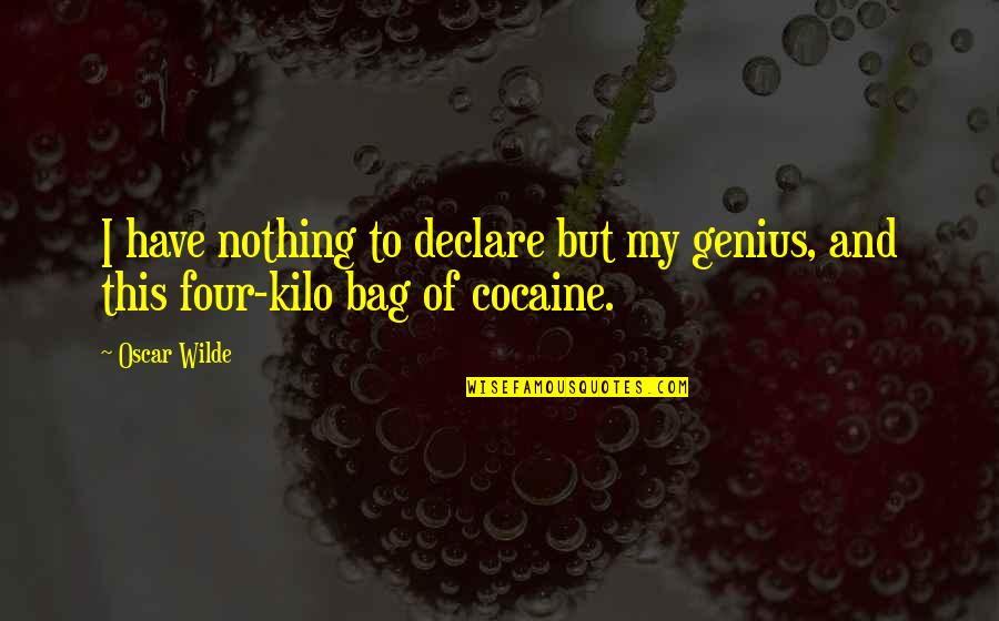Attenuare Latin Quotes By Oscar Wilde: I have nothing to declare but my genius,