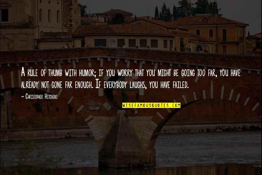 Attenuata Succulent Quotes By Christopher Hitchens: A rule of thumb with humor; if you