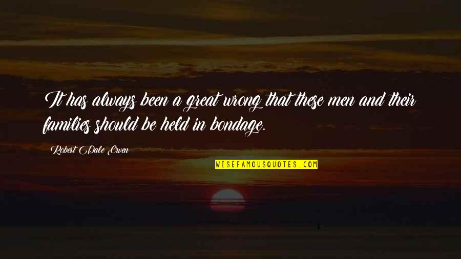 Attewell Hayes Quotes By Robert Dale Owen: It has always been a great wrong that Attewell Hayes Quotes By Robert Dale Owen: It has always been a great wrong that
