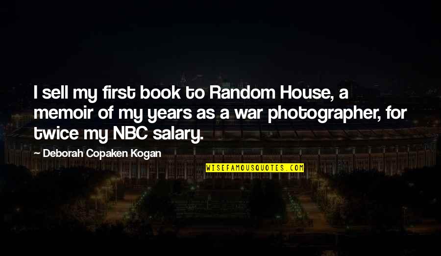 Atticus Finch Most Famous Quotes By Deborah Copaken Kogan: I sell my first book to Random House,