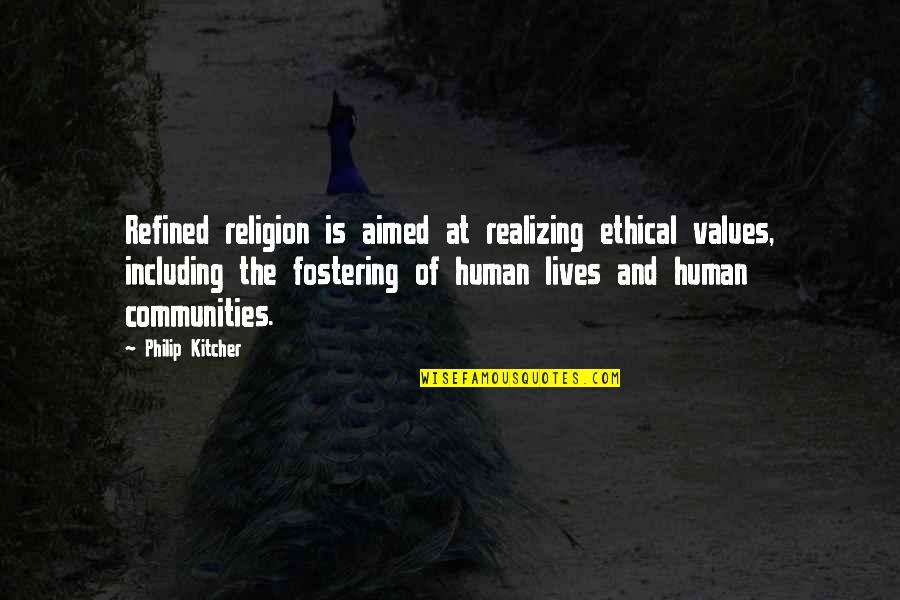 Attitude Affecting Others Quotes By Philip Kitcher: Refined religion is aimed at realizing ethical values,