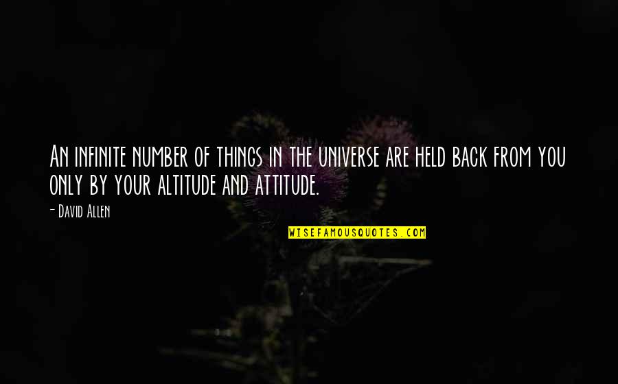 Attitude And Altitude Quotes By David Allen: An infinite number of things in the universe