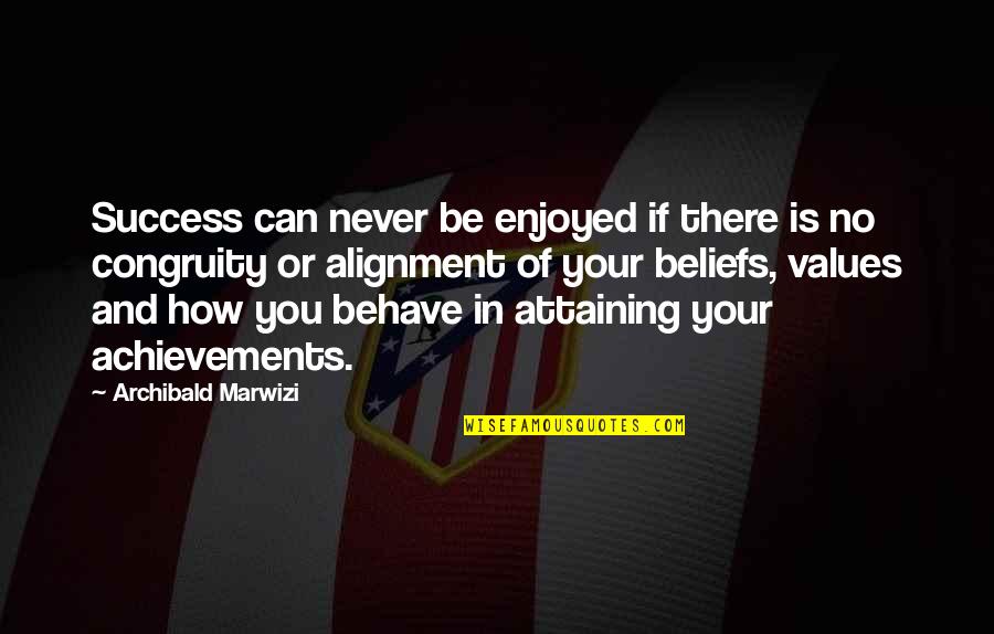 Attitude And Leadership Quotes By Archibald Marwizi: Success can never be enjoyed if there is Attitude And Leadership Quotes By Archibald Marwizi: Success can never be enjoyed if there is