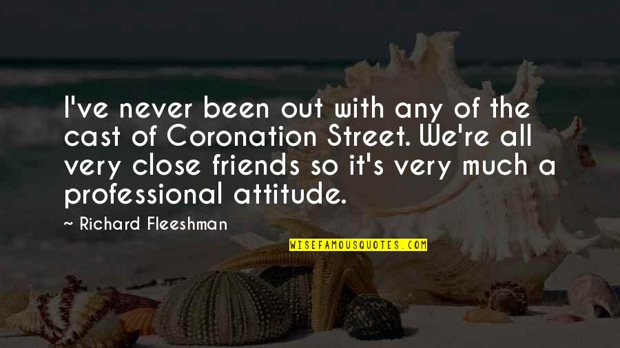 Attitude Friends Quotes By Richard Fleeshman: I've never been out with any of the