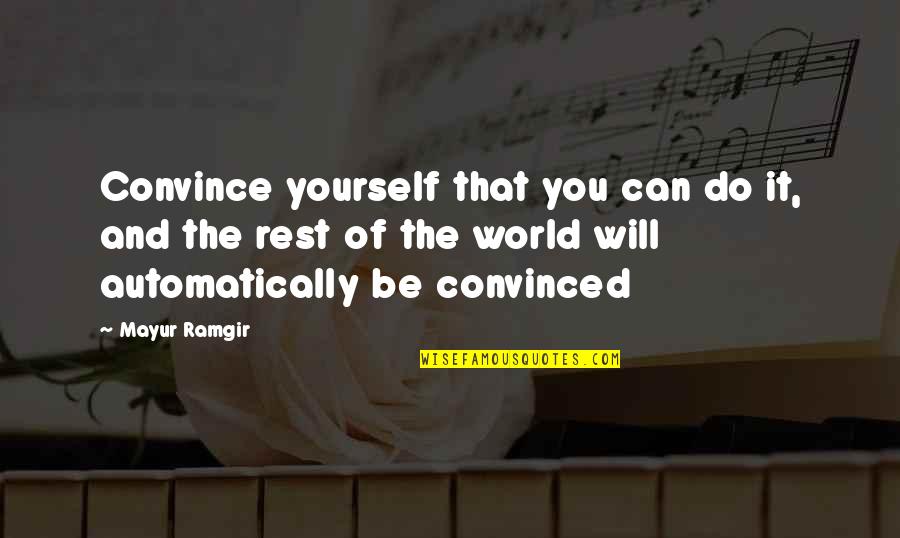 Attitude Leadership Quotes By Mayur Ramgir: Convince yourself that you can do it, and