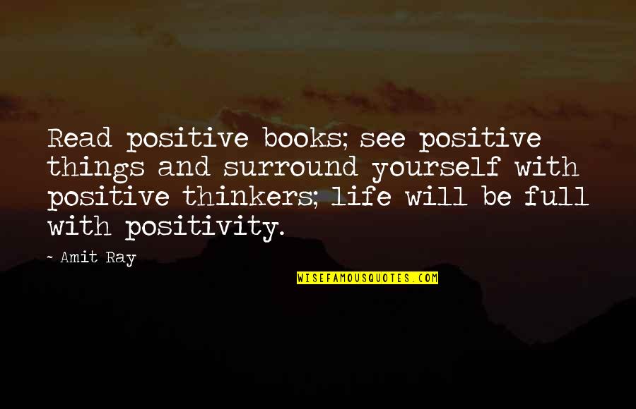 Attitude Life Quotes By Amit Ray: Read positive books; see positive things and surround