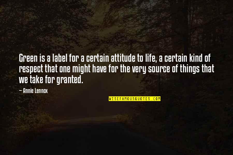 Attitude Life Quotes By Annie Lennox: Green is a label for a certain attitude