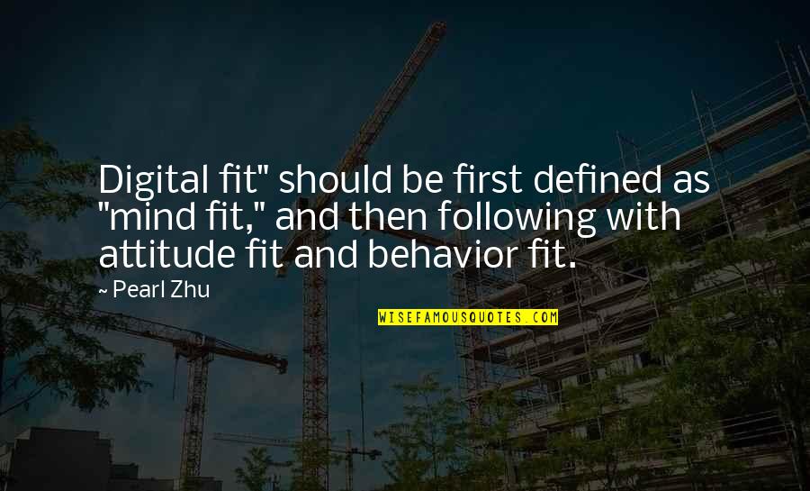 Attitude Mind Quotes By Pearl Zhu: Digital fit" should be first defined as "mind
