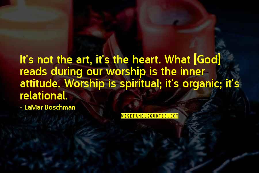 Attitude Music Quotes By LaMar Boschman: It's not the art, it's the heart. What Attitude Music Quotes By LaMar Boschman: It's not the art, it's the heart. What