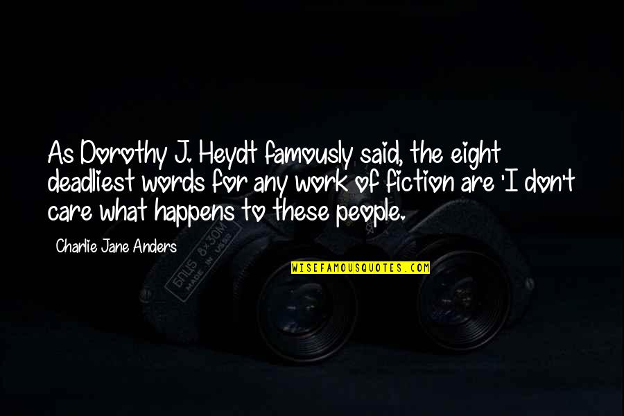 Attitude My Foot Quotes By Charlie Jane Anders: As Dorothy J. Heydt famously said, the eight