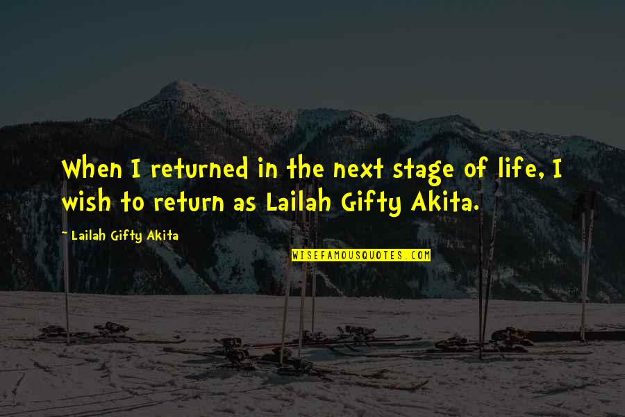 Attitude Of Love Quotes By Lailah Gifty Akita: When I returned in the next stage of