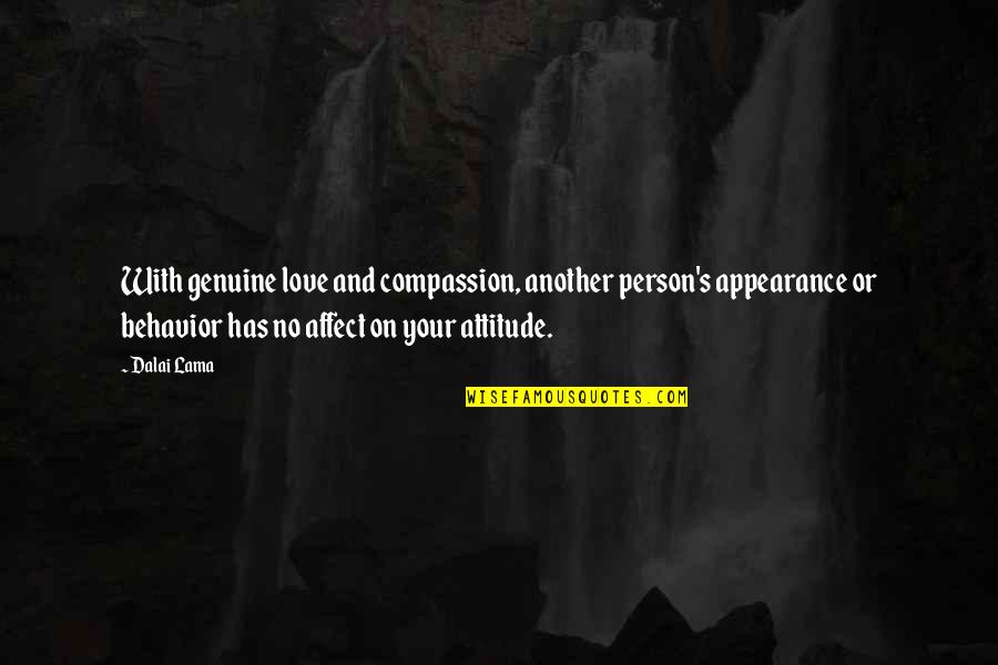 Attitude On Love Quotes By Dalai Lama: With genuine love and compassion, another person's appearance Attitude On Love Quotes By Dalai Lama: With genuine love and compassion, another person's appearance