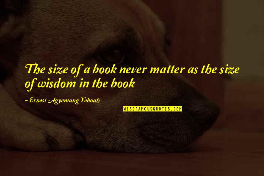 Attitude Over Looks Quotes By Ernest Agyemang Yeboah: The size of a book never matter as