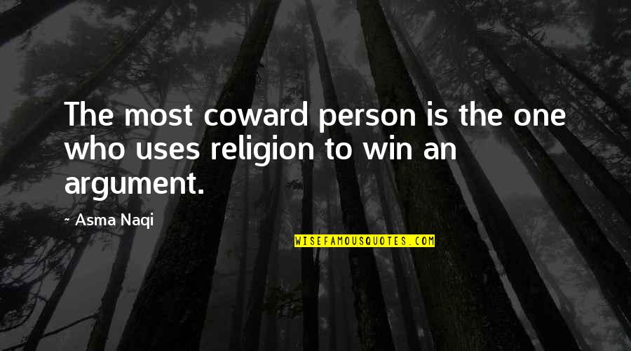 Attitude Person Quotes By Asma Naqi: The most coward person is the one who