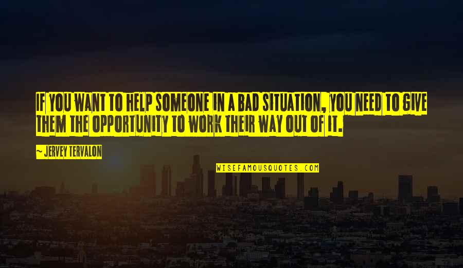 Attitude Positive Smoking Quotes By Jervey Tervalon: If you want to help someone in a Attitude Positive Smoking Quotes By Jervey Tervalon: If you want to help someone in a