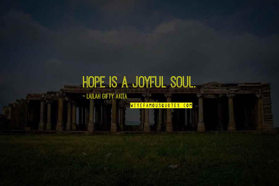 Attitude Quotes And Quotes By Lailah Gifty Akita: Hope is a joyful soul.