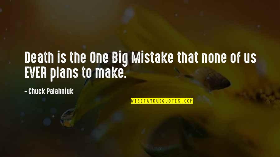 Attitude Shayari In Hindi Quotes By Chuck Palahniuk: Death is the One Big Mistake that none Attitude Shayari In Hindi Quotes By Chuck Palahniuk: Death is the One Big Mistake that none