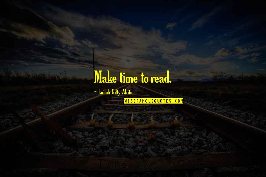 Attitude To Life Quotes By Lailah Gifty Akita: Make time to read.