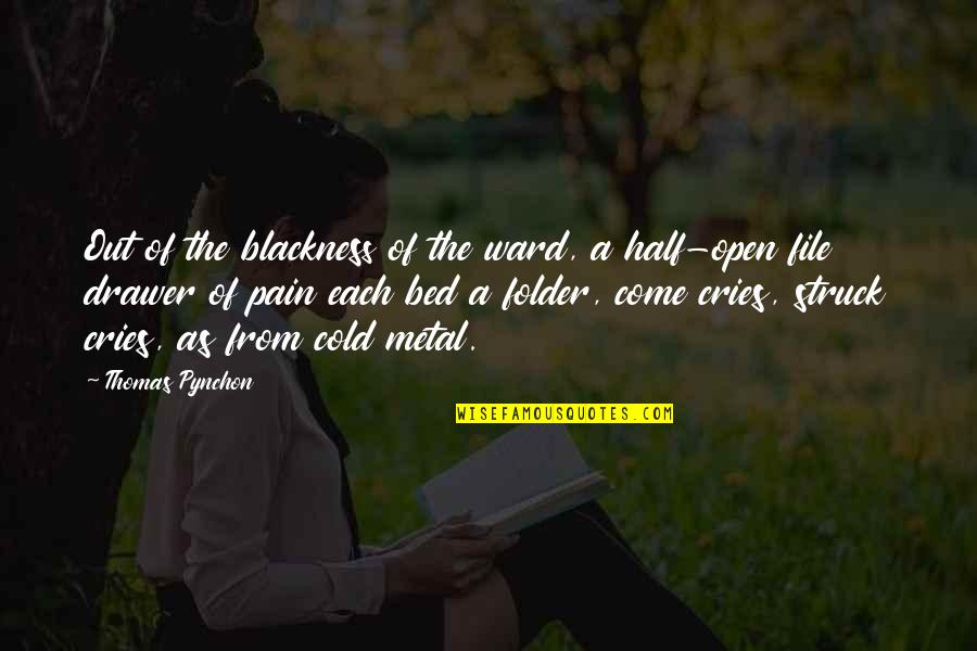 Attitude Toward Lifeude Quotes By Thomas Pynchon: Out of the blackness of the ward, a Attitude Toward Lifeude Quotes By Thomas Pynchon: Out of the blackness of the ward, a