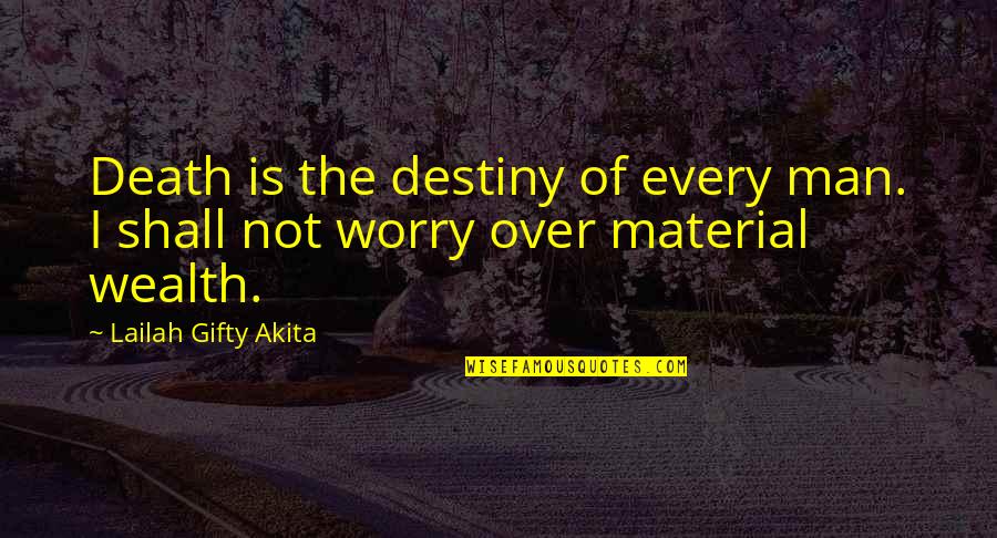Attitude Towards Problem Quotes By Lailah Gifty Akita: Death is the destiny of every man. I