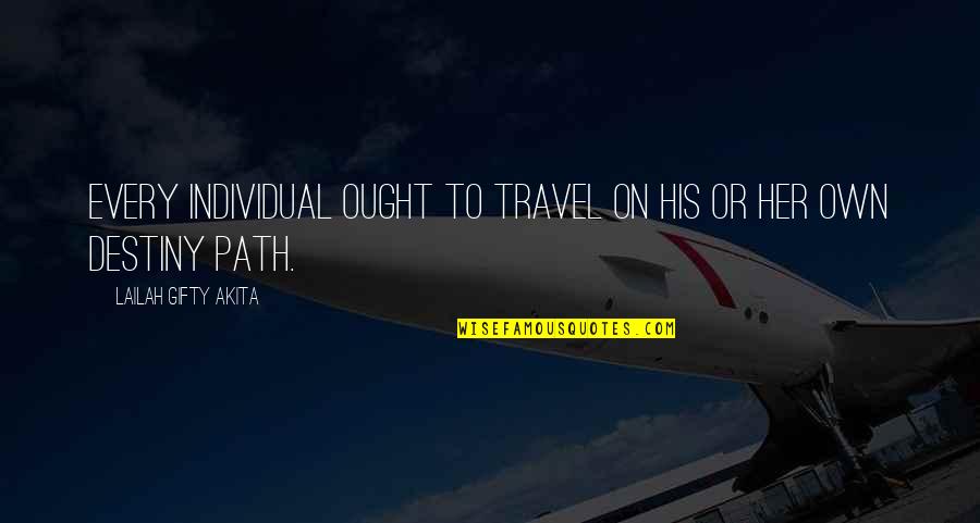 Attitudes In Sports Quotes By Lailah Gifty Akita: Every individual ought to travel on his or