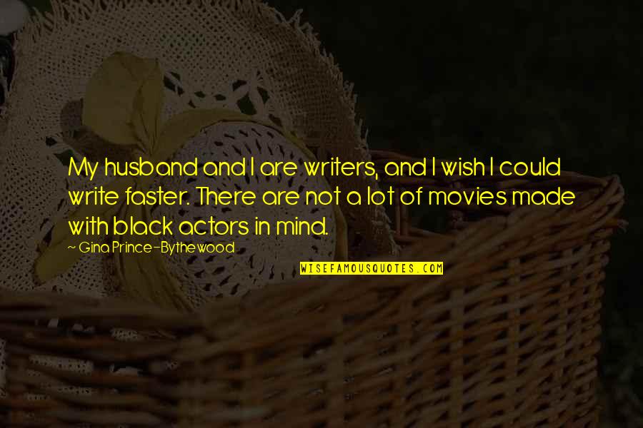 Attolians Quotes By Gina Prince-Bythewood: My husband and I are writers, and I Attolians Quotes By Gina Prince-Bythewood: My husband and I are writers, and I