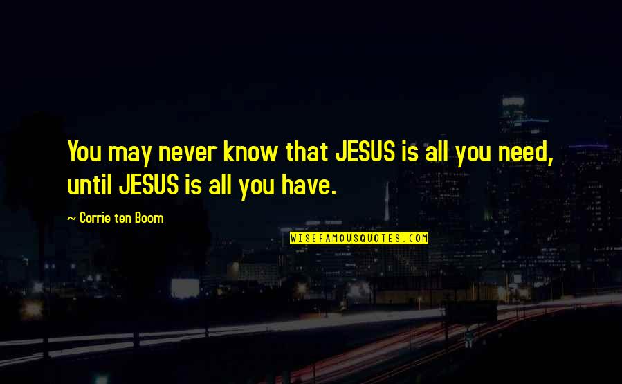 Attosecond Symbol Quotes By Corrie Ten Boom: You may never know that JESUS is all