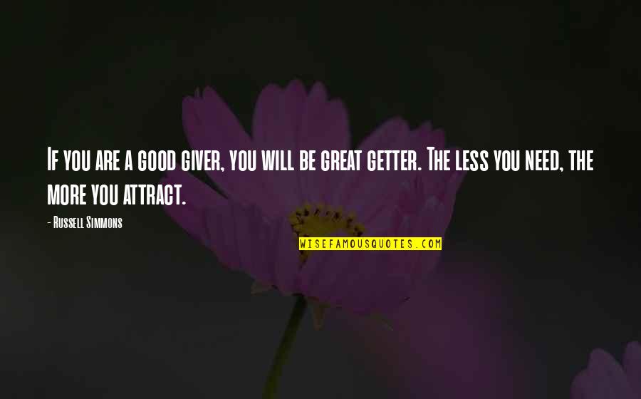 Attract You Quotes By Russell Simmons: If you are a good giver, you will