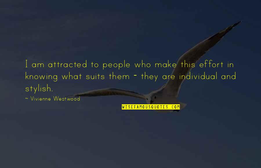 Attracted Quotes By Vivienne Westwood: I am attracted to people who make this