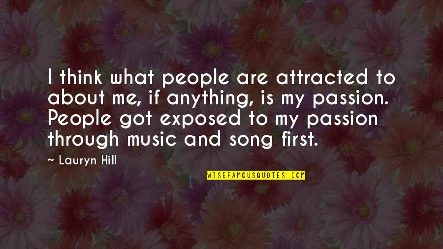 Attracted Song Quotes By Lauryn Hill: I think what people are attracted to about