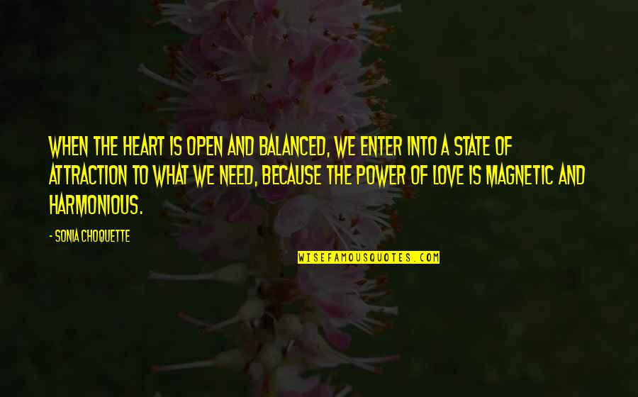 Attraction And Love Quotes By Sonia Choquette: When the heart is open and balanced, we