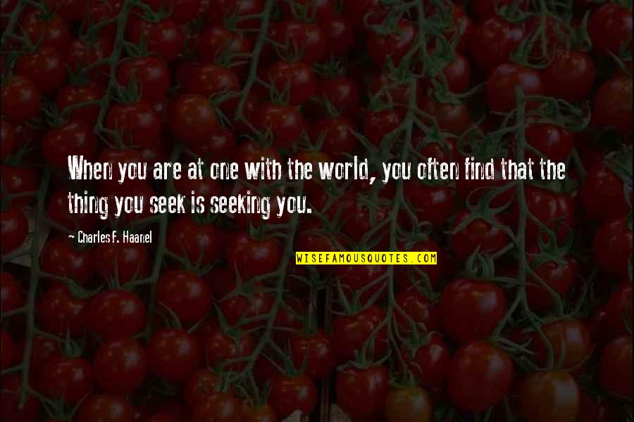 Attraction Law Quotes By Charles F. Haanel: When you are at one with the world,