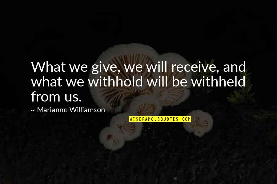 Attraction Law Quotes By Marianne Williamson: What we give, we will receive, and what