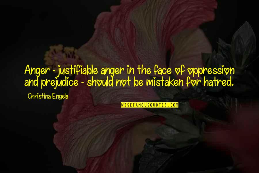 Attractions Near Quotes By Christina Engela: Anger - justifiable anger in the face of Attractions Near Quotes By Christina Engela: Anger - justifiable anger in the face of
