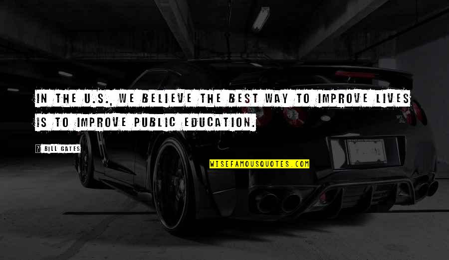 Attractivess Quotes By Bill Gates: In the U.S., we believe the best way