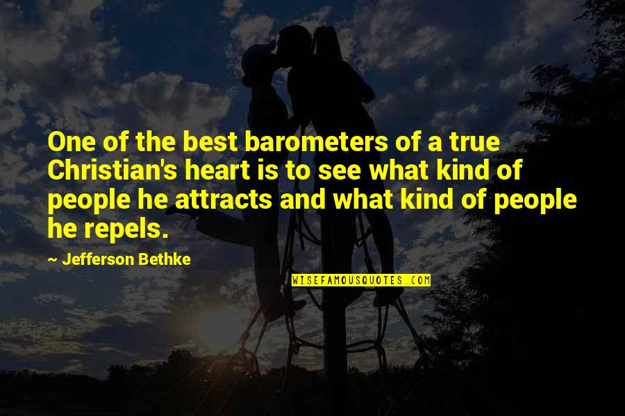 Attracts Quotes By Jefferson Bethke: One of the best barometers of a true