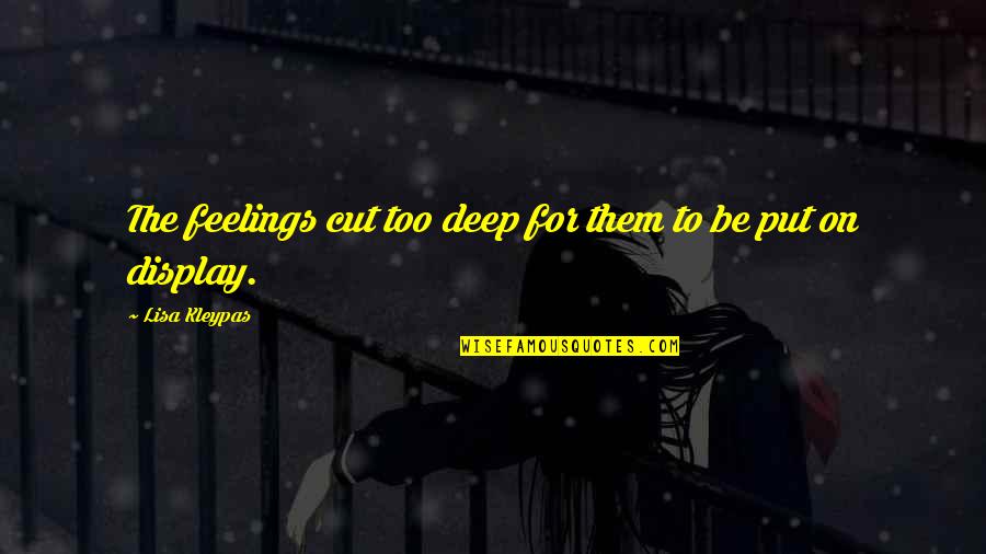 Attraversa Wine Quotes By Lisa Kleypas: The feelings cut too deep for them to Attraversa Wine Quotes By Lisa Kleypas: The feelings cut too deep for them to