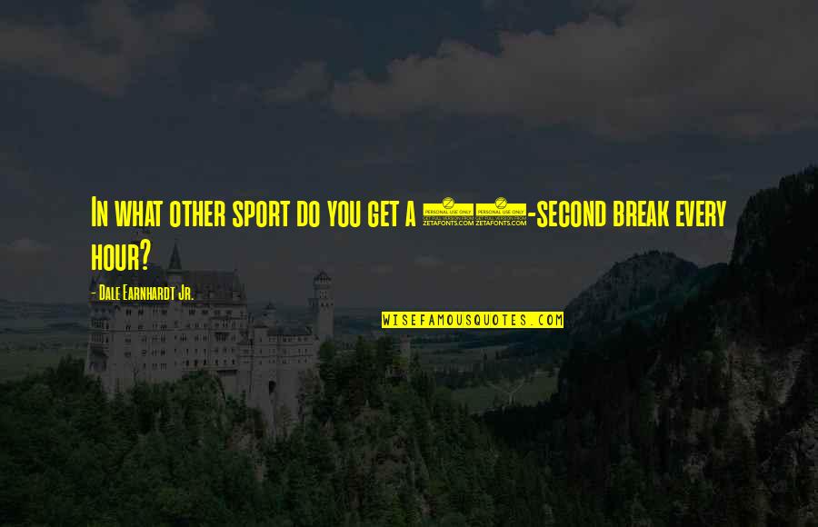 Attribuer En Quotes By Dale Earnhardt Jr.: In what other sport do you get a Attribuer En Quotes By Dale Earnhardt Jr.: In what other sport do you get a